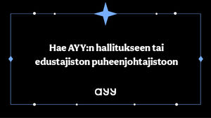 Hae AYY:n hallitukseen tai edustajiston puheenjohtajistoon