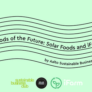 Foods of the Future: Solar Foods and iFarm